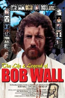 The Life and Legend of Bob Wall